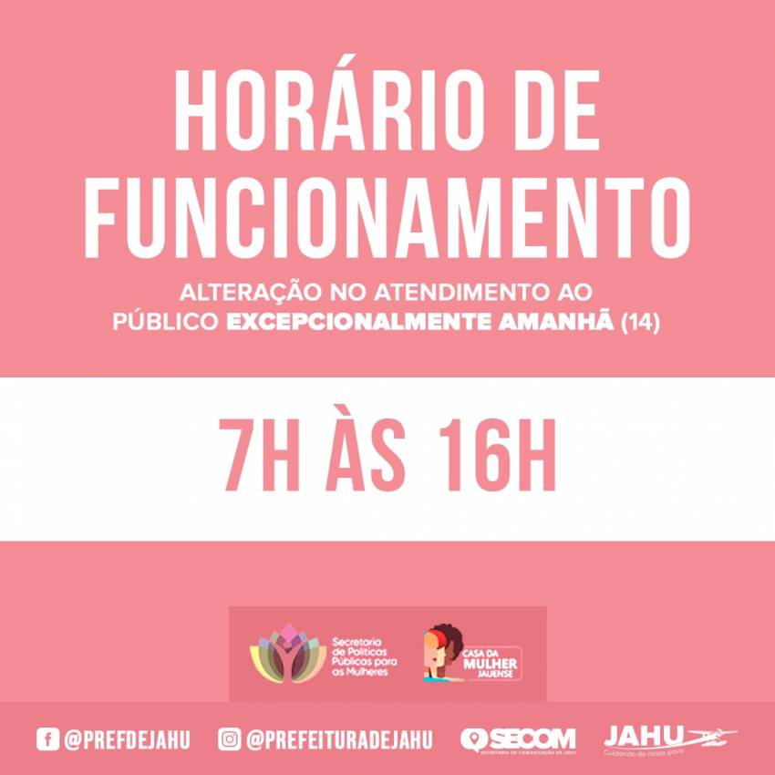 CASA DA MULHER JAUENSE ALTERA HORÁRIO DE FUNCIONAMENTO AMANHÃ