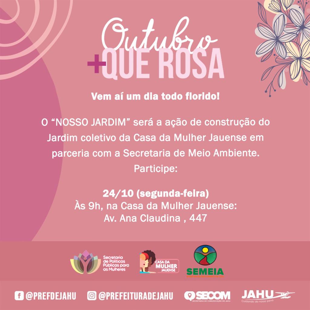 COM AÇÃO COLETIVA JARDIM É IMPLANTADO NA CASA DA MULHER JAUENSE