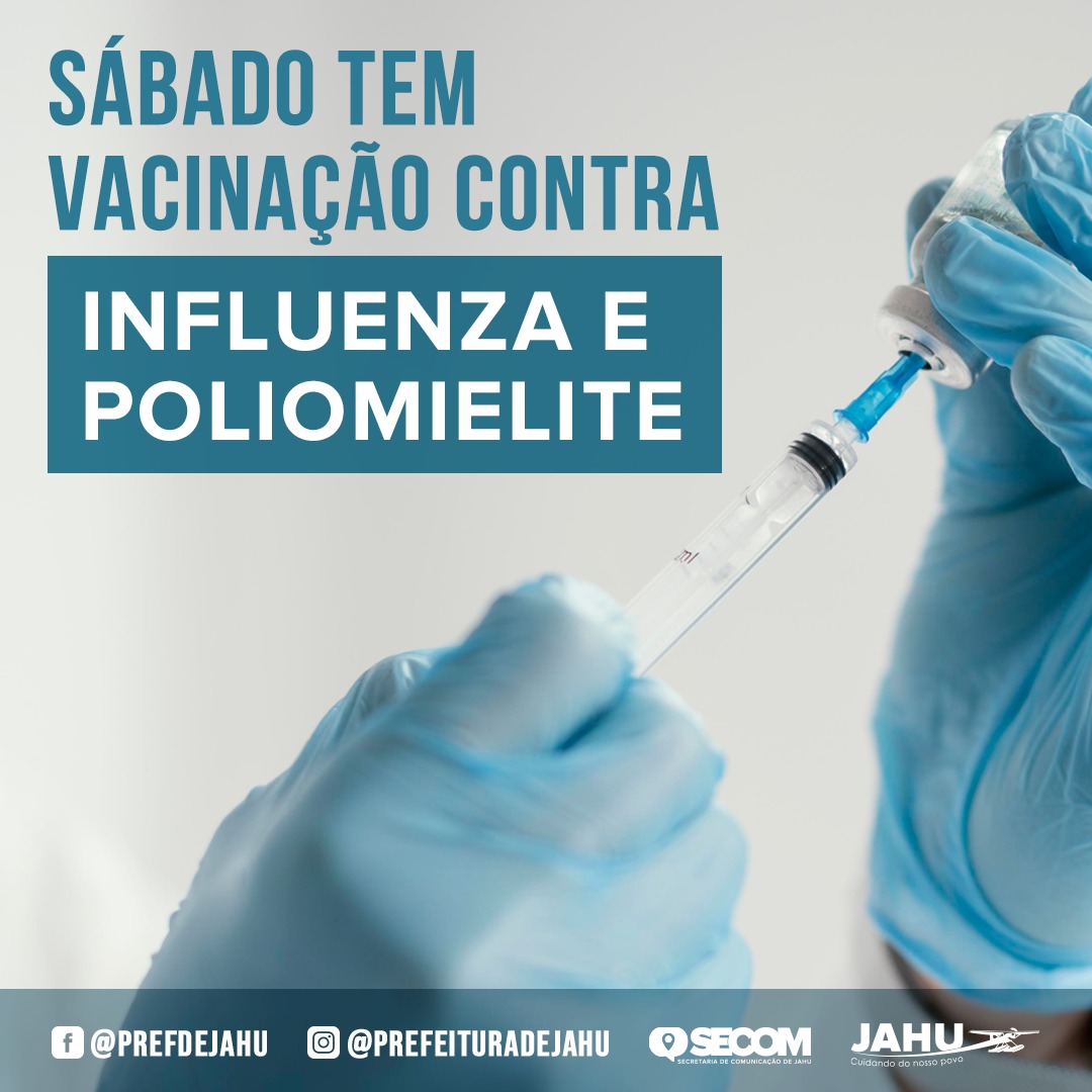 SÁBADO TEM VACINAÇÃO CONTRA INFLUENZA E POLIOMIELITE