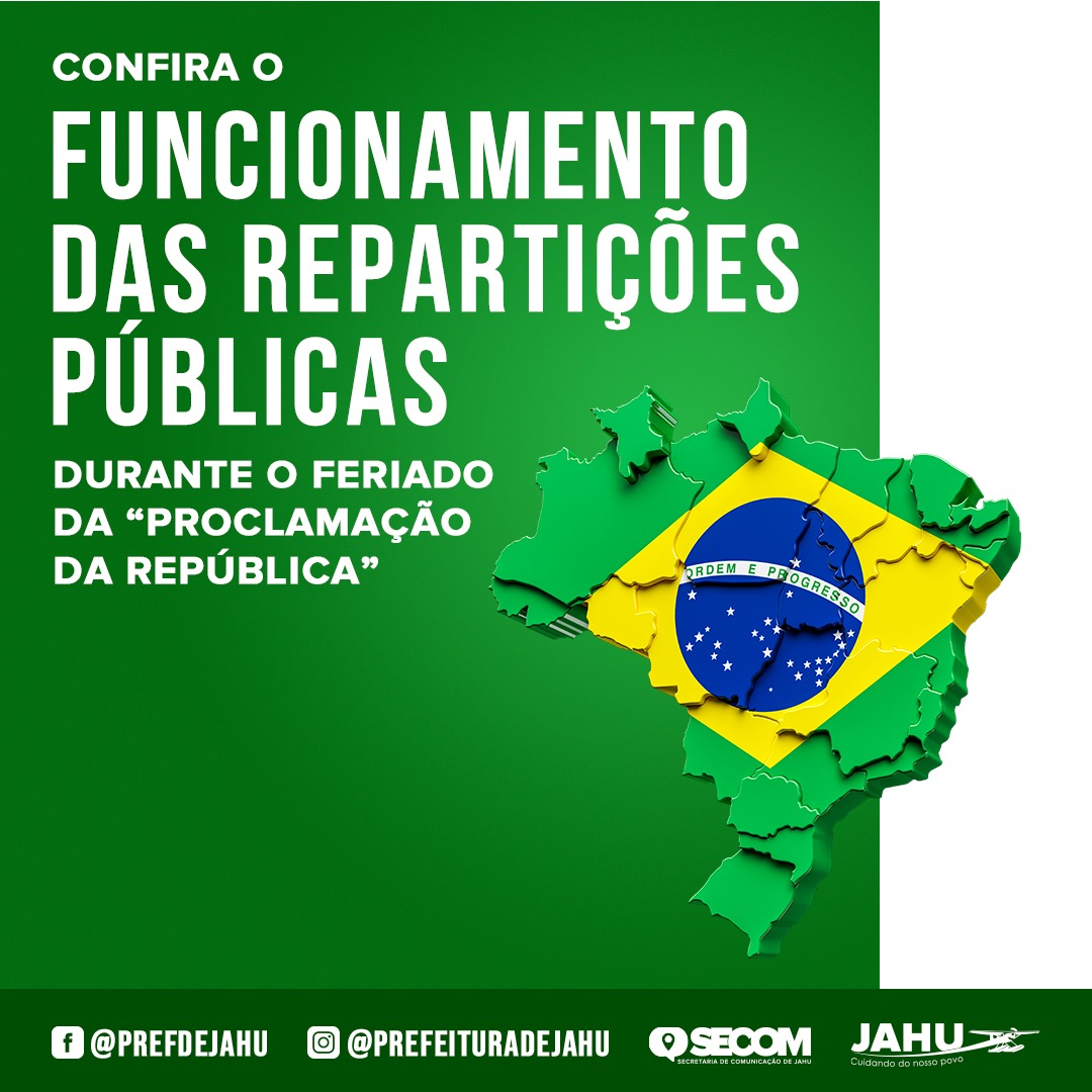 CONFIRA O FUNCIONAMENTO DAS REPARTIÇÕES PÚBLICAS NO FERIADO DE 15 DE NOVEMBRO
