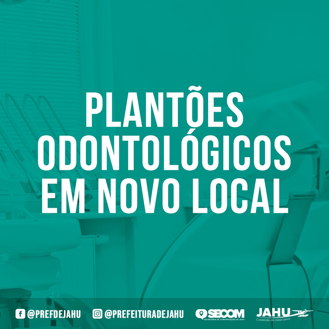 PLANTÕES ODONTOLÓGICOS EM NOVO LOCAL