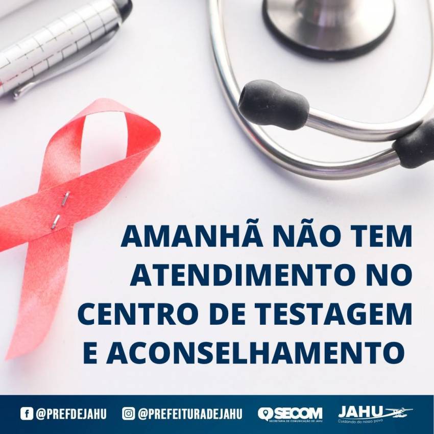 AMANHÃ NÃO TEM ATENDIMENTO NO CENTRO DE TESTAGEM E ACONSELHAMENTO