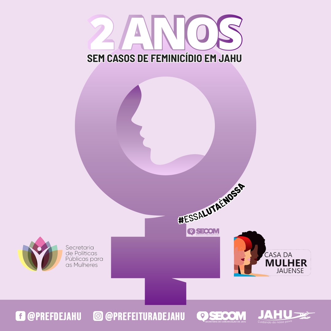 JAHU | DOIS ANOS SEM FEMINICÍDIO