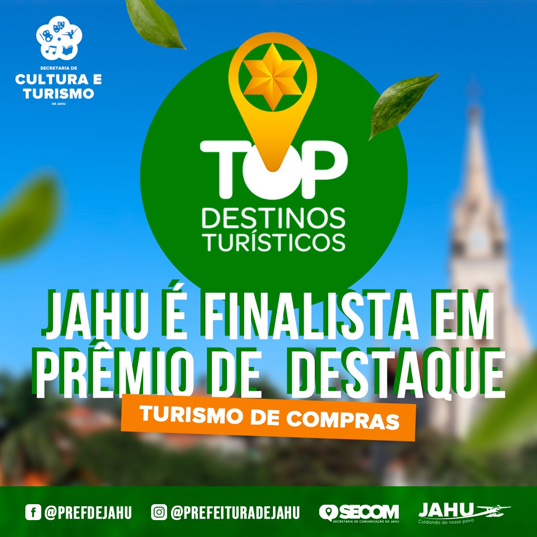 JAHU É FINALISTA EM PRÊMIO DE DESTAQUE A MUNICÍPIOS TURÍSTICOS