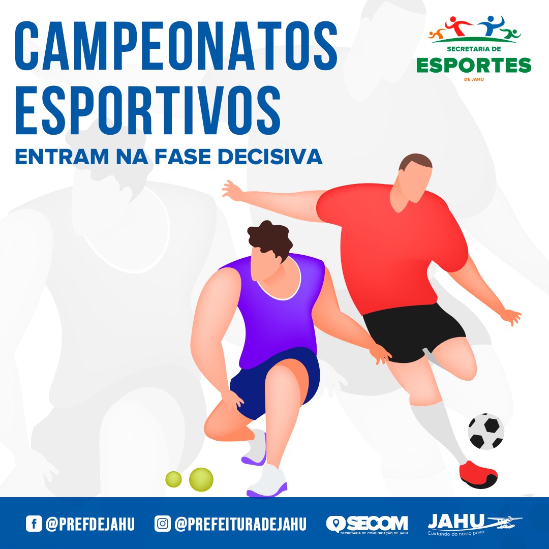 CAMPEONATOS ESPORTIVOS ENTRAM NA FASE DECISIVA