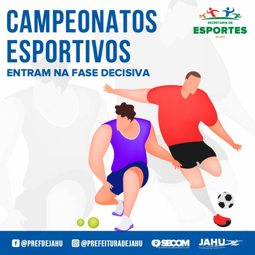 CAMPEONATOS ESPORTIVOS ENTRAM NA FASE DECISIVA