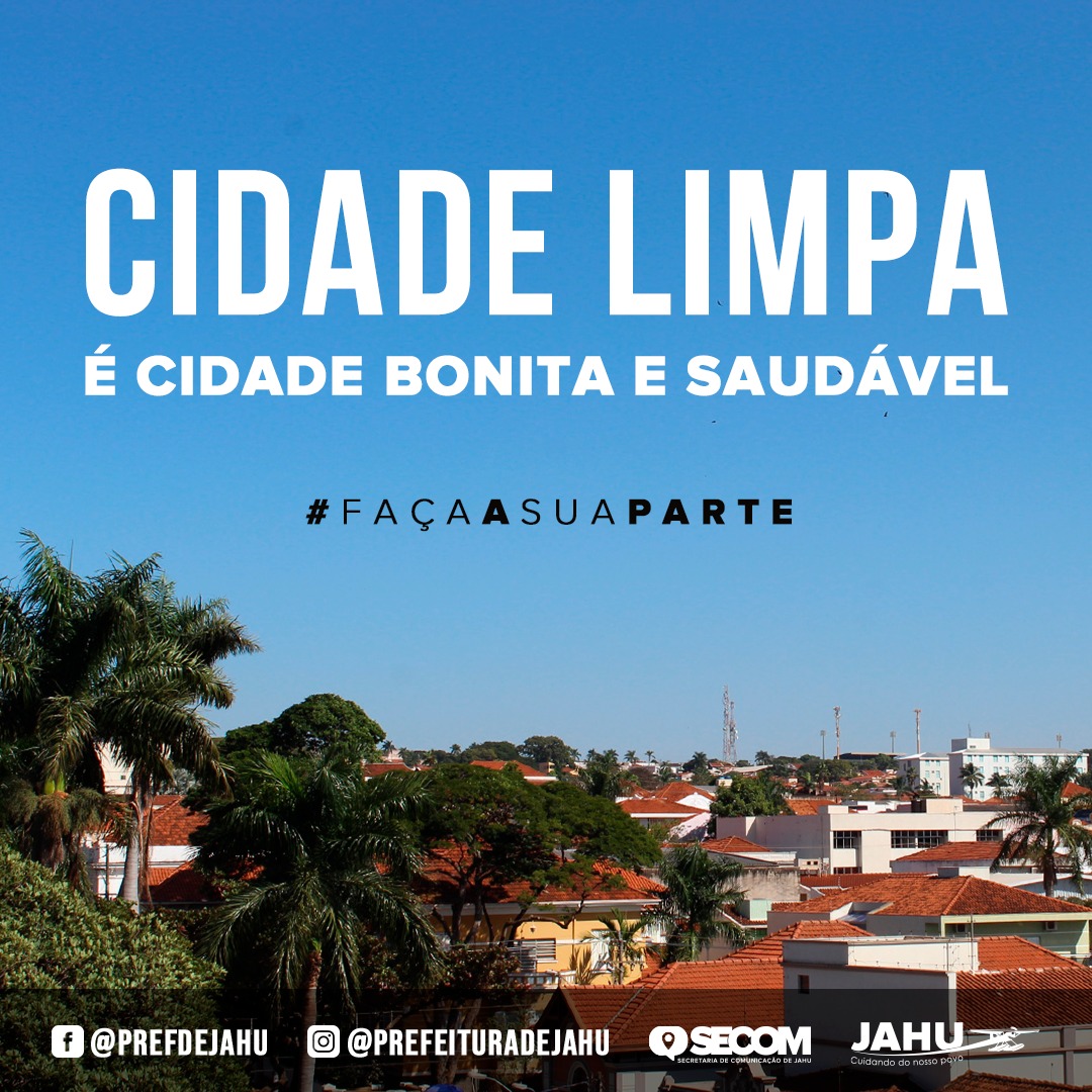 CIDADE LIMPA É CIDADE BONITA E SAUDÁVEL