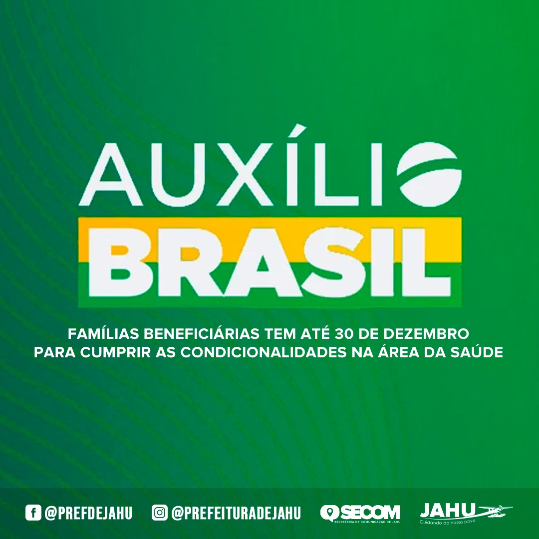 FAMÍLIAS BENEFICIÁRIAS DO PROGRAMA AUXÍLIO BRASIL TEM ATÉ 30 DE DEZEMBRO PARA CUMPRIR AS CONDICIONALIDADES NA ÁREA DA SAÚDE