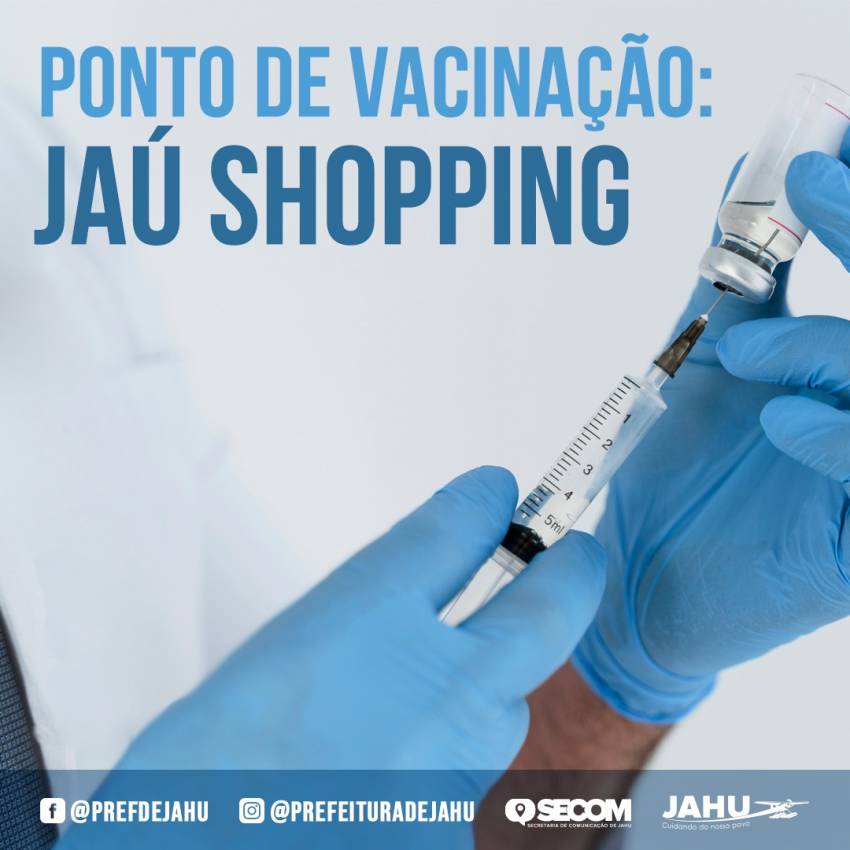 PREFEITURA ORGANIZA PONTO DE VACINAÇÃO NO JAÚ SHOPPING