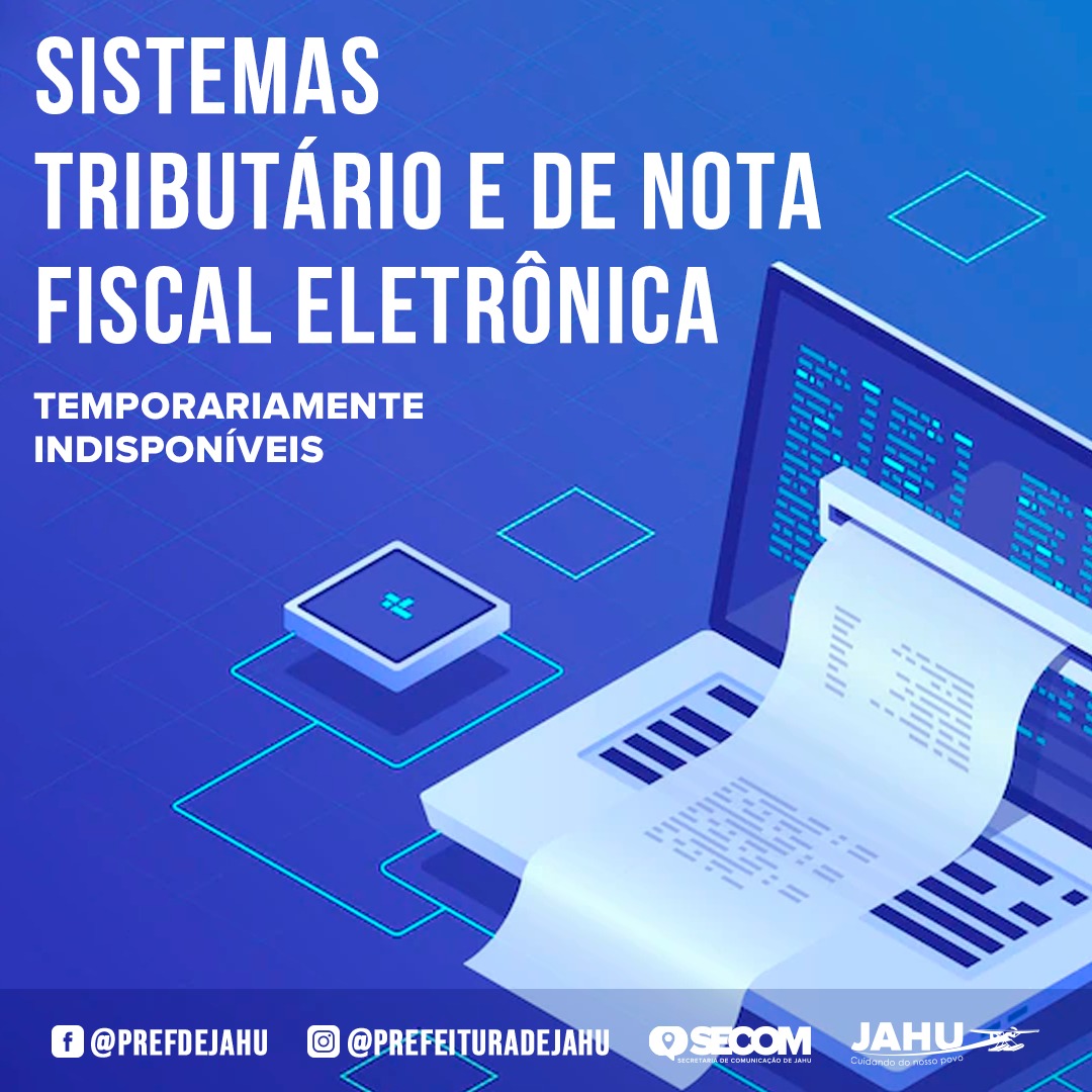 SISTEMAS TRIBUTÁRIO E DE NOTA FISCAL ELETRÔNICA TEMPORARIAMENTE INDISPONÍVEIS