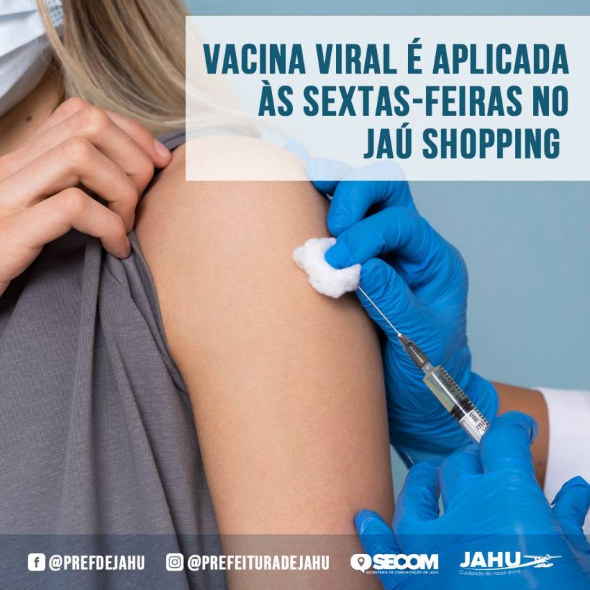 VACINA VIRAL É APLICADA ÀS SEXTAS-FEIRAS NO JAÚ SHOPPING
