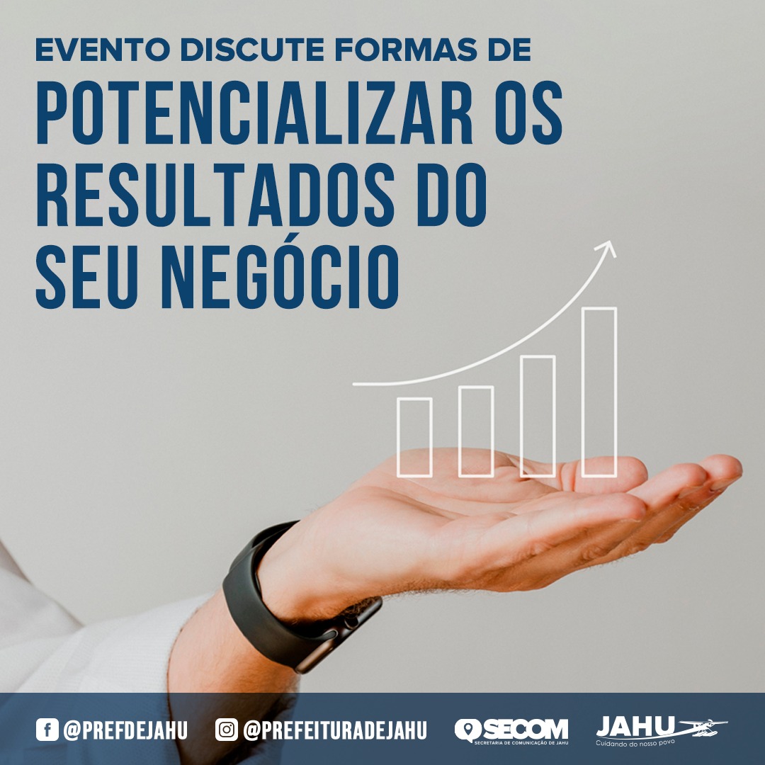 EVENTO DISCUTE FORMAS DE POTENCIALIZAR OS RESULTADOS DO SEU NEGÓCIO
