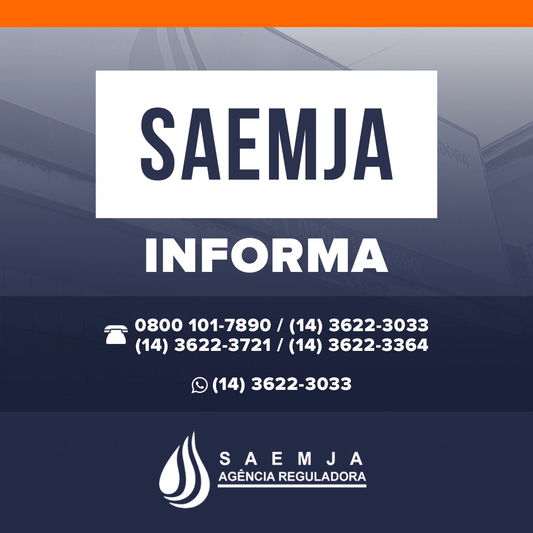 PROBLEMAS COM O FORNECIMENTO DE ÁGUA? INFORME A SAEMJA!