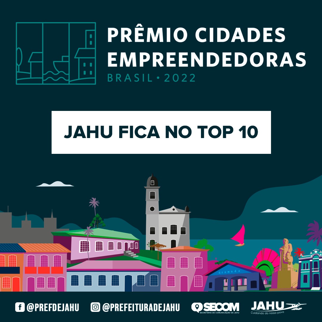 JAHU FICA NO TOP 10 DO PRÊMIO CIDADES EMPREENDEDORAS