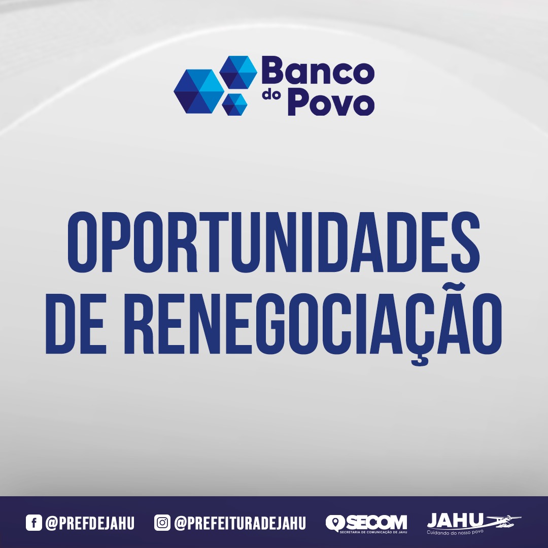 BANCO DO POVO OFERECE OPORTUNIDADES DE RENEGOCIAÇÃO