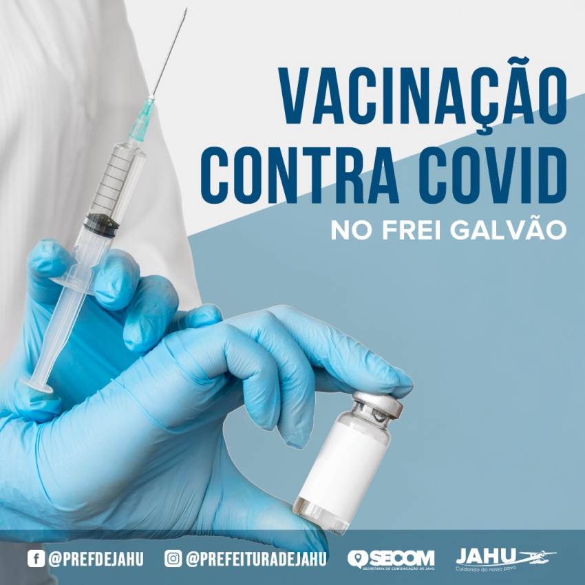 VACINAÇÃO CONTRA COVID NO FREI GALVÃO