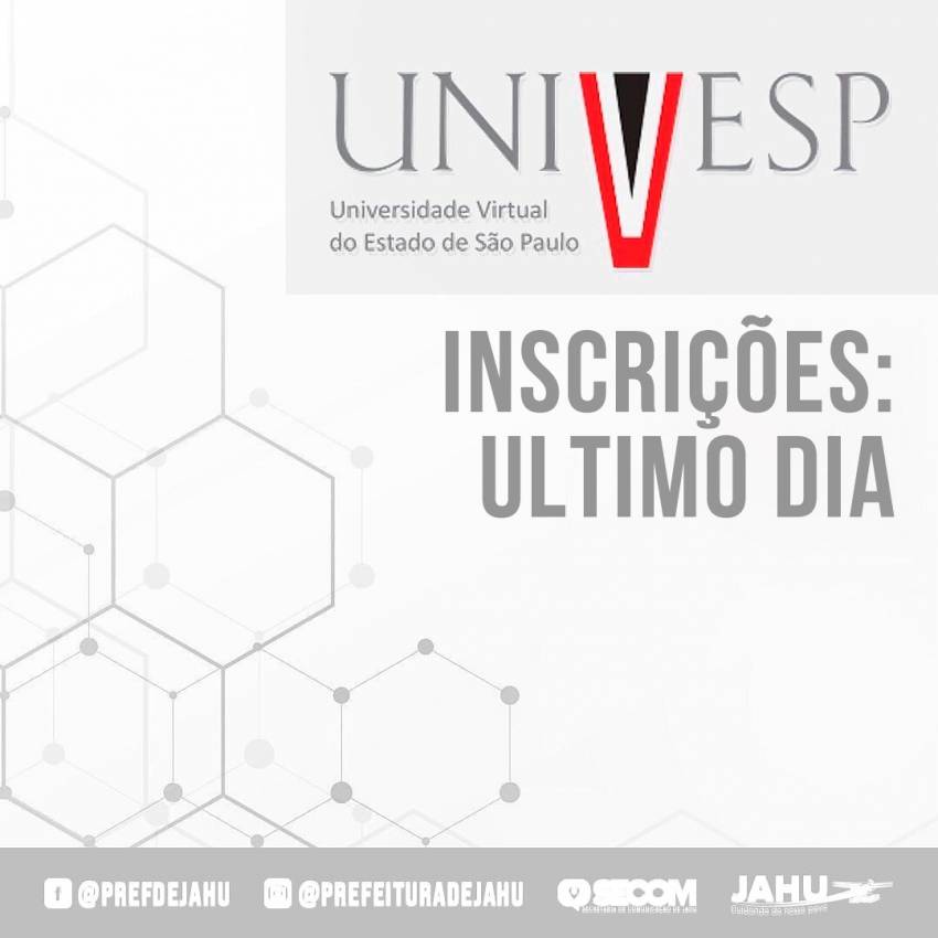 HOJE É O ÚLTIMO DIA PARA SE INSCREVER NO VESTIBULAR DA UNIVESP