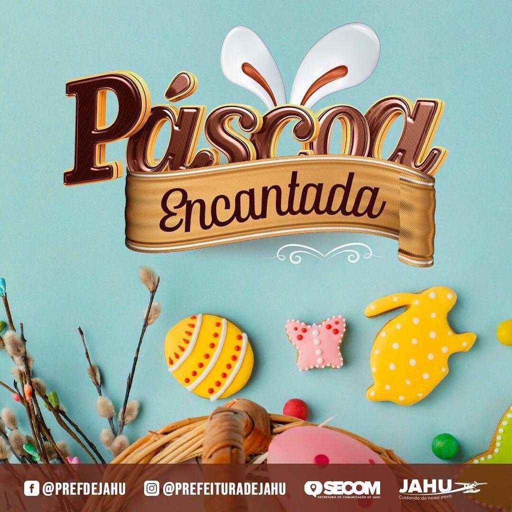 PREFEITURA CONVIDA PARA A 1ª PÁSCOA ENCANTADA DE JAHU