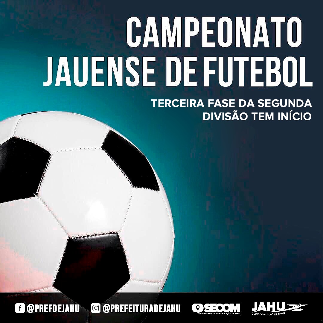 TERCEIRA FASE DO CAMPEONATO JAUENSE DE FUTEBOL DA SEGUNDA DIVISÃO TEM INÍCIO