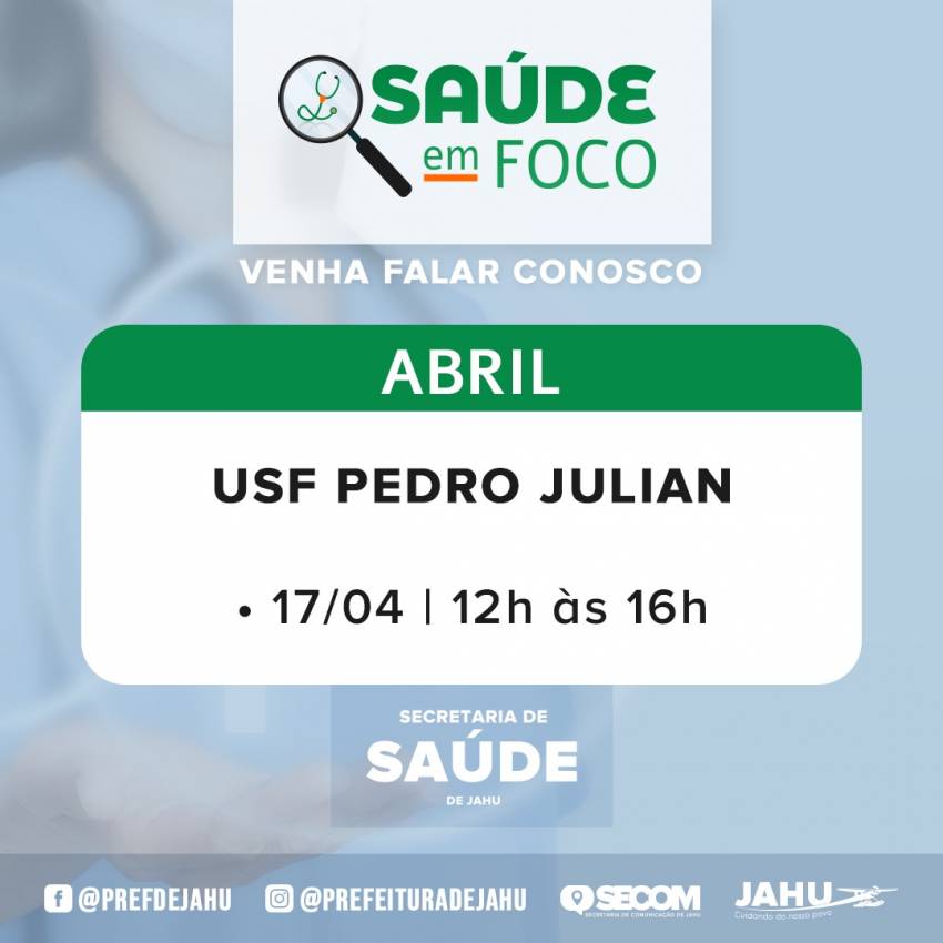 SAÚDE EM FOCO - USF PEDRO JULIAN