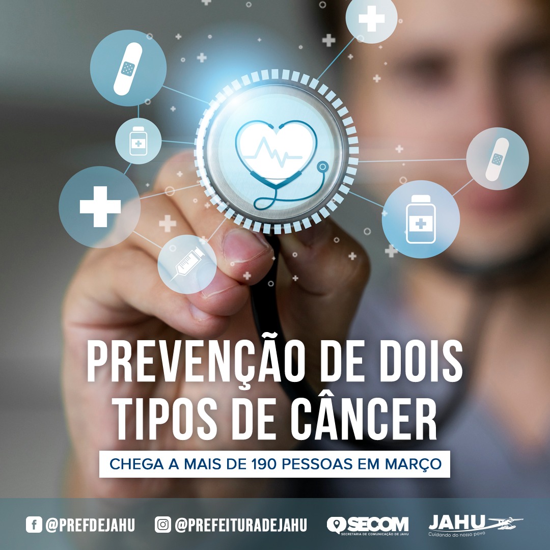 PREVENÇÃO DE DOIS TIPOS DE CÂNCER CHEGA A MAIS DE 190 PESSOAS EM MARÇO