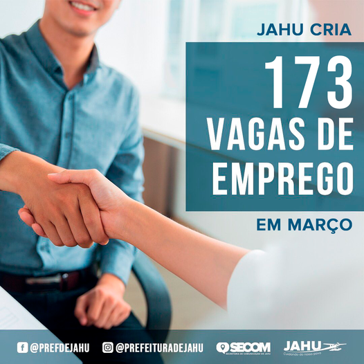 JAHU CRIA MAIS 173 VAGAS DE TRABALHO EM MARÇO