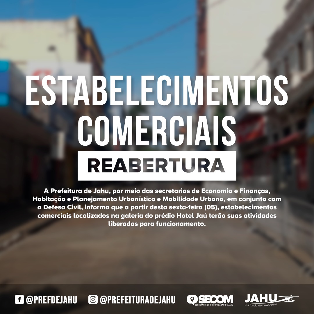 ESTABELECIMENTOS COMERCIAIS LOCALIZADOS NO ENTORNO E NA GALERIA DO HOTEL JAÚ SERÃO LIBERADOS PARA FUNCIONAMENTO HOJE