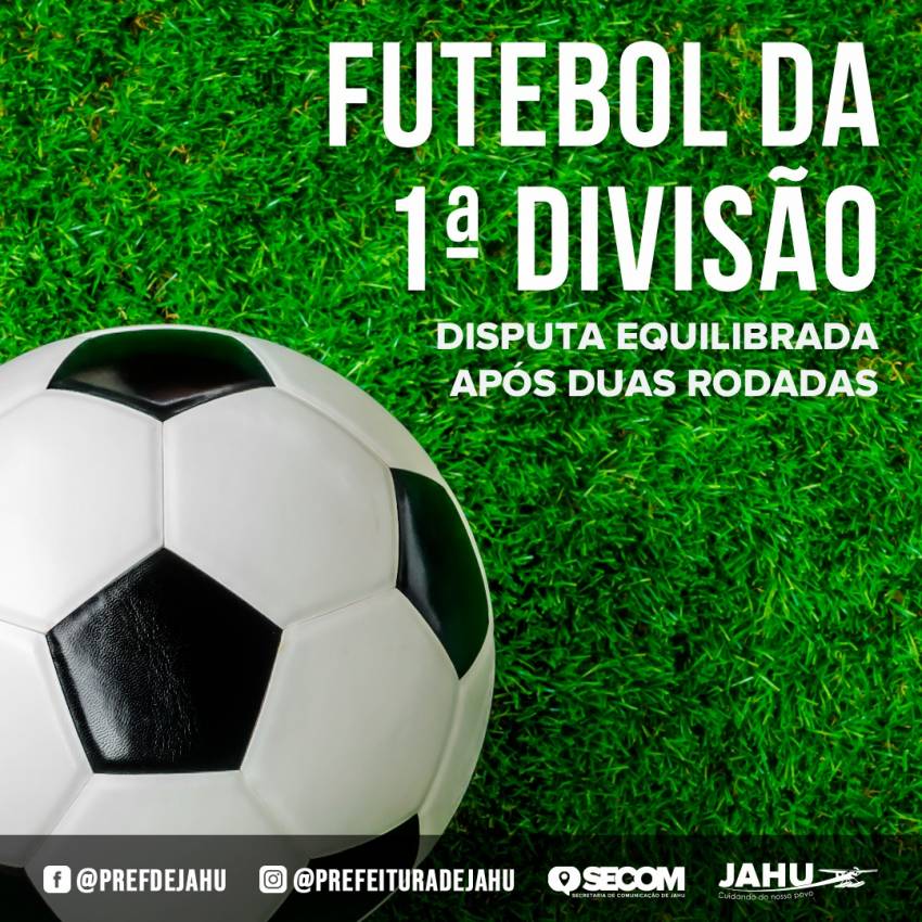 FUTEBOL DA 1ª DIVISÃO: DISPUTA EQUILIBRADA APÓS DUAS RODADAS
