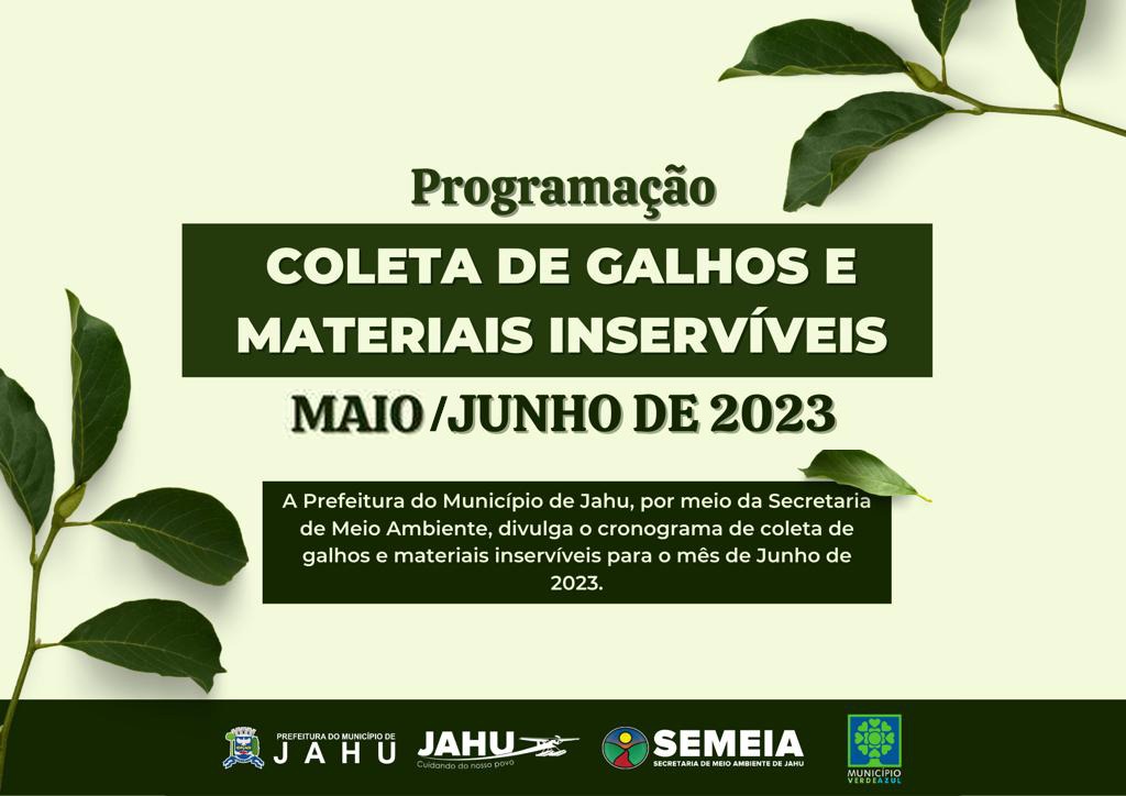 JAHU MAIS LIMPA: CRONOGRAMA CATA-GALHO E INSERVÍVEIS DE 29/05 A 02/06