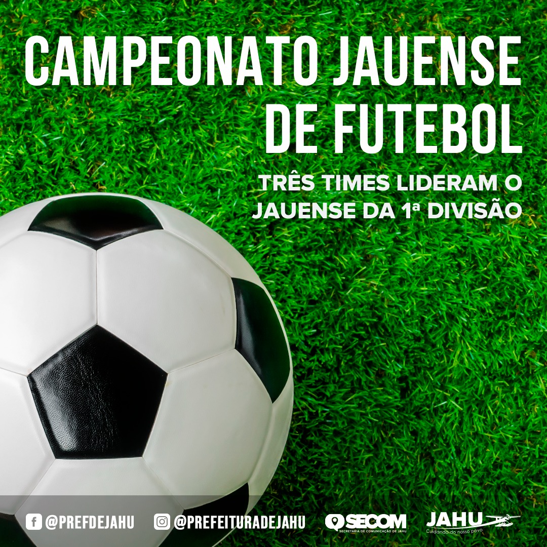 APÓS 3 RODADAS, TRÊS TIMES LIDERAM O JAUENSE DA 1ª DIVISÃO