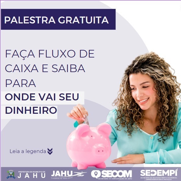ATENÇÃO EMPREENDEDORES: PREFEITURA OFERECE PALESTRA SOBRE FLUXO DE CAIXA