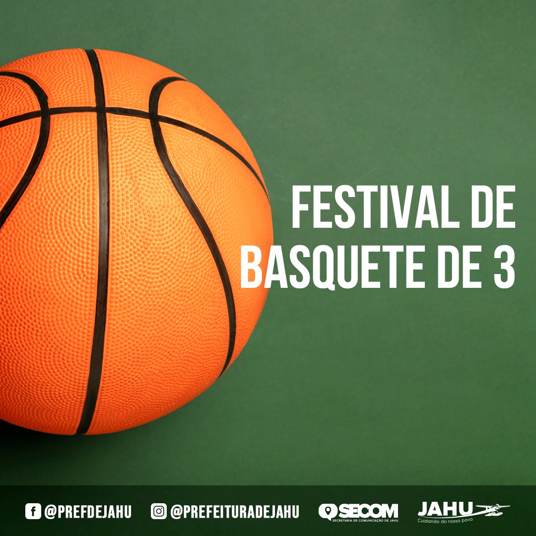 PREFEITURA ORGANIZA FESTIVAL DE BASQUETE DE 3