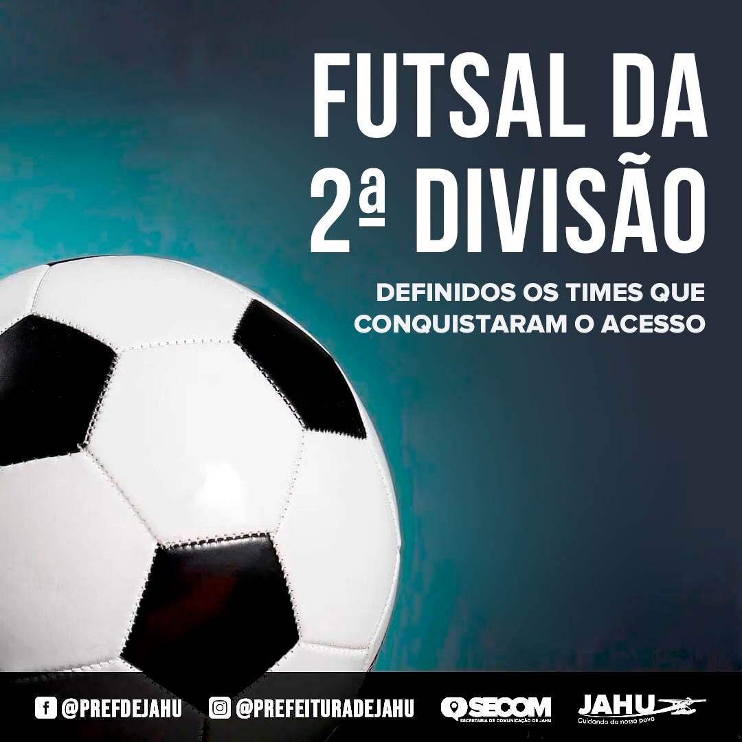 FUTSAL DA 2ª DIVISÃO: DEFINIDOS OS TIMES QUE CONQUISTARAM O ACESSO