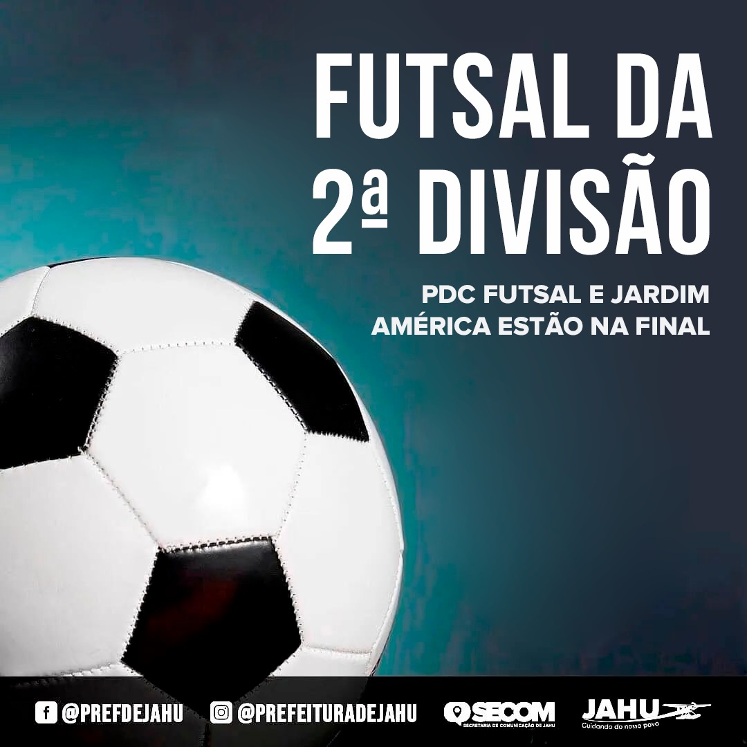 FUTSAL DA SEGUNDA DIVISÃO: PDC FUTSAL E JARDIM AMÉRICA ESTÃO NA FINAL