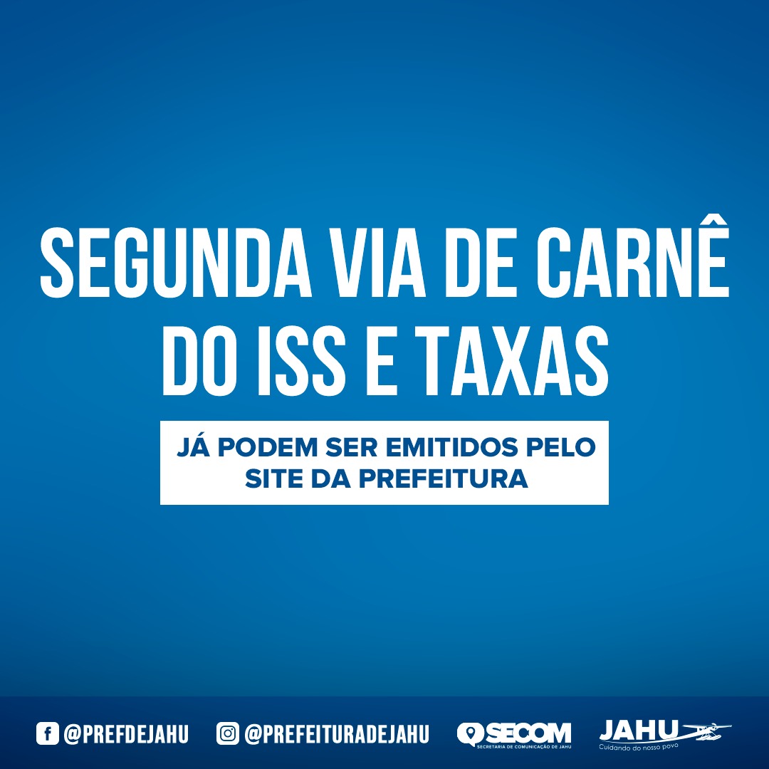 SEGUNDA VIA DE CARNÊ DO ISS E TAXAS JÁ PODEM SER EMITIDOS PELO SITE DA PREFEITURA