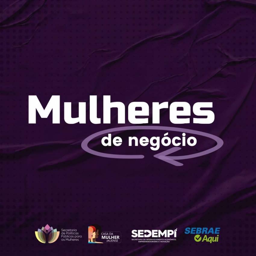 PREFEITURA PREPARA MULHERES PARA O MUNDO DOS NEGÓCIOS