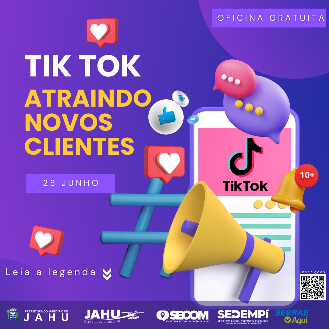 EMPREENDEDOR, SAIBA UTILIZAR O TIKTOK E ATRAIR NOVOS CLIENTES