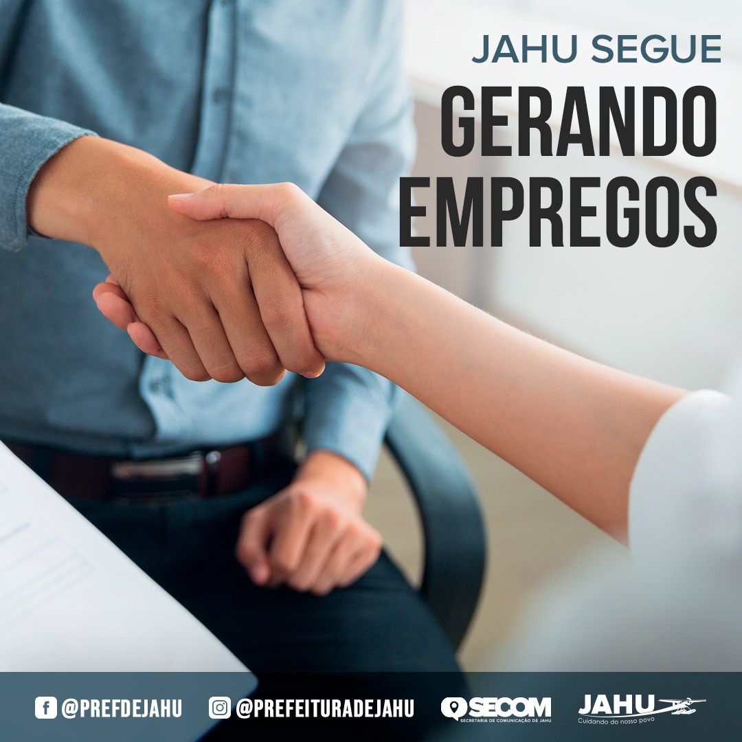 JAHU SEGUE GERANDO EMPREGOS