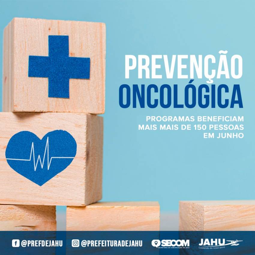 PROGRAMAS DE PREVENÇÃO ONCOLÓGICA BENEFICIAM MAIS MAIS DE 150 PESSOAS EM JUNHO
