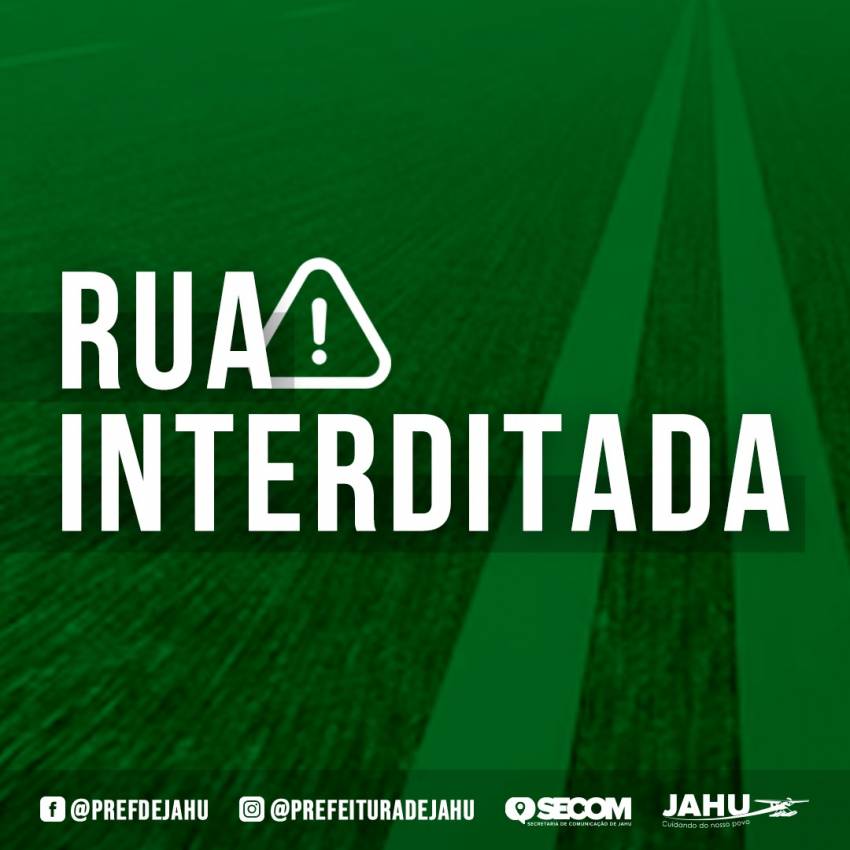 CONFIRA AS RUAS QUE SERÃO INTERDITADAS NA PRÓXIMA SEMANA