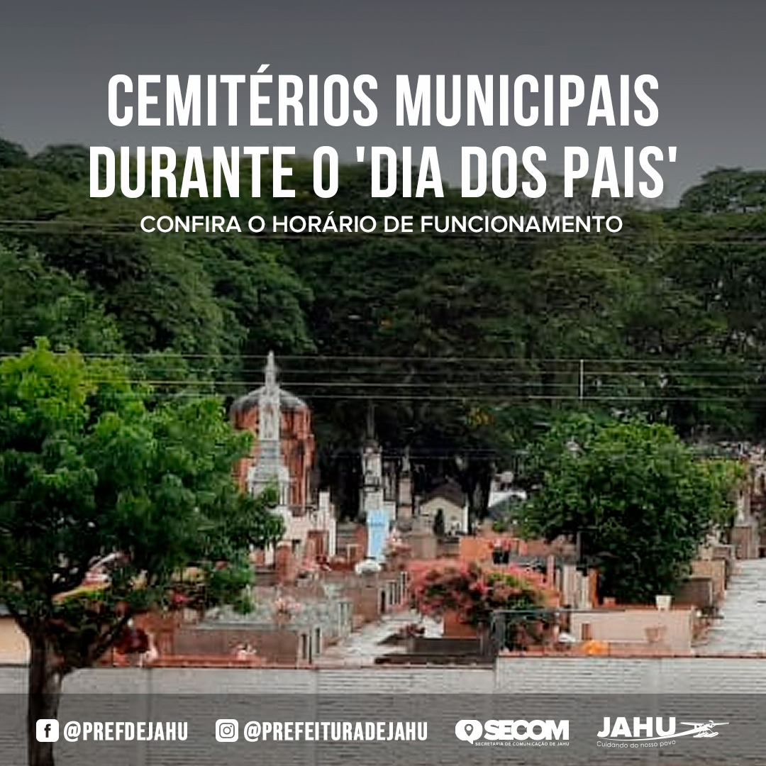 CEMITÉRIOS MUNICIPAIS TERÃO HORÁRIO ESPECIAL DURANTE O DIA DOS PAIS