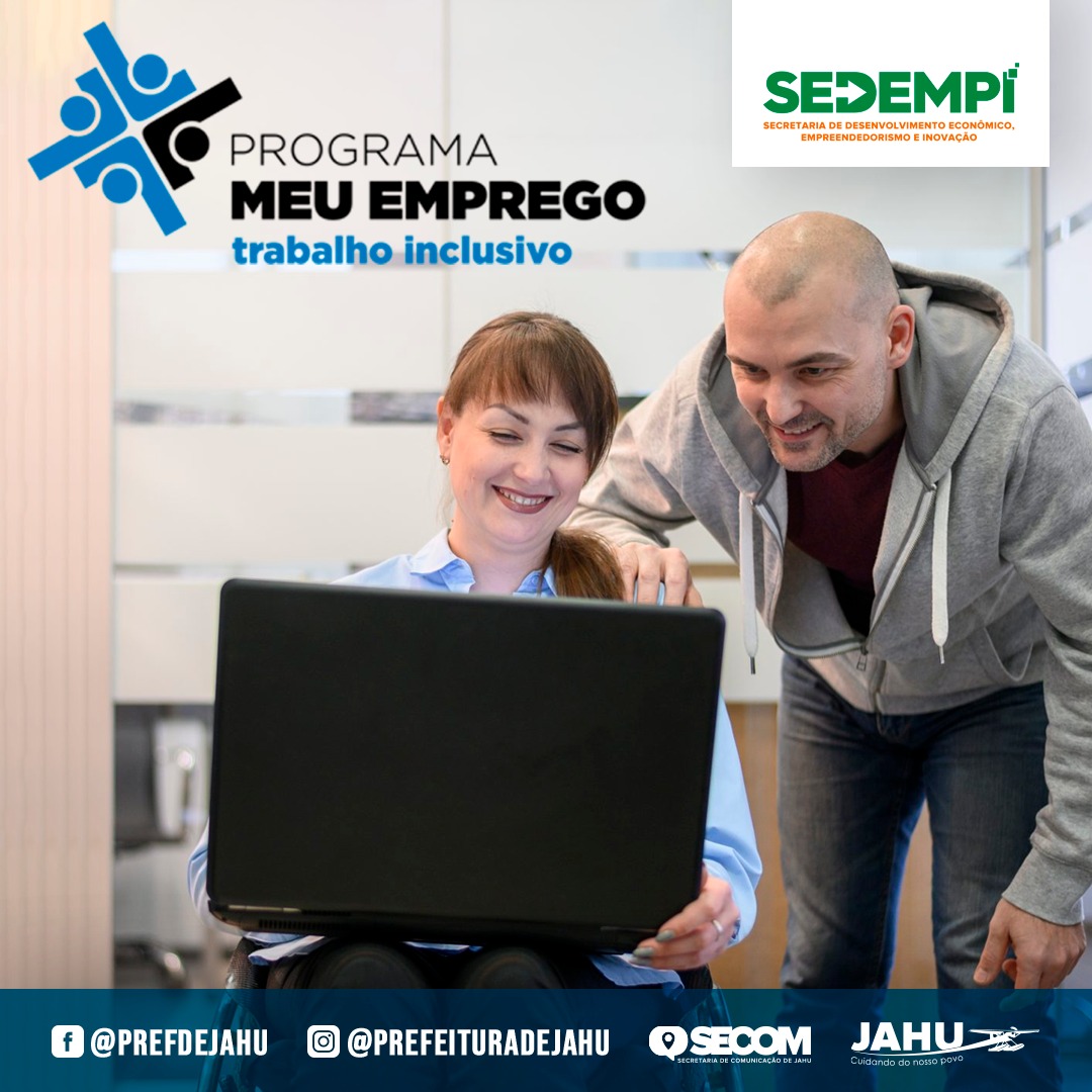 JAHU FAZ PARTE DO PROGRAMA MEU EMPREGO INCLUSIVO