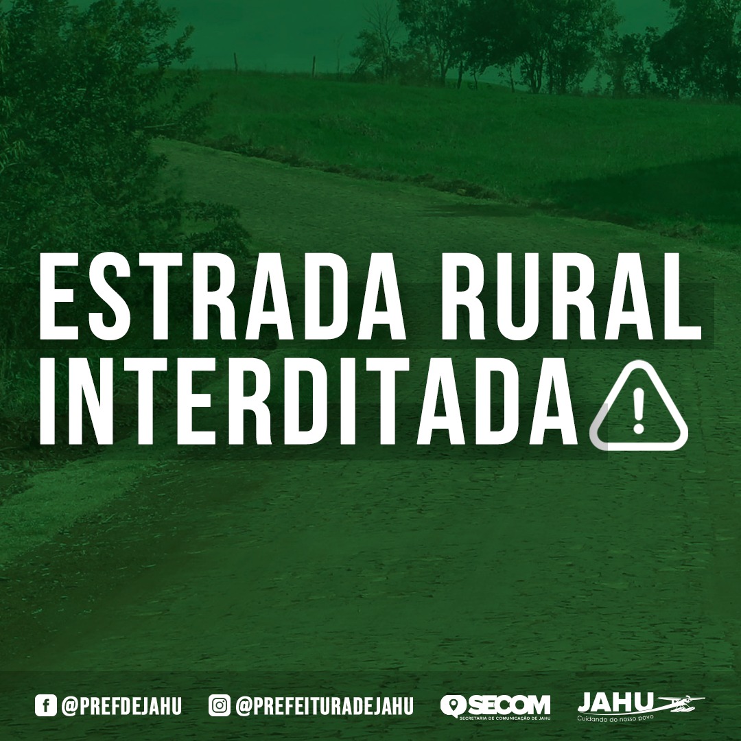 ESTRADA RURAL É INTERDITADA PARA OBRAS