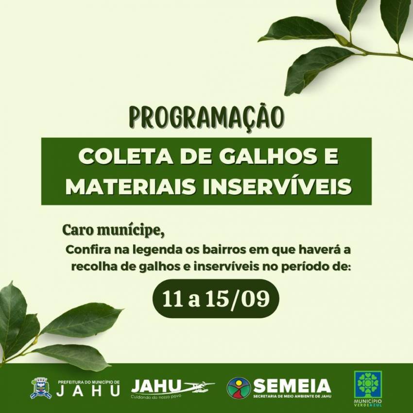 JAHU MAIS LIMPA: CRONOGRAMA CATA-GALHO E INSERVÍVEIS - DE 11 A 15/09