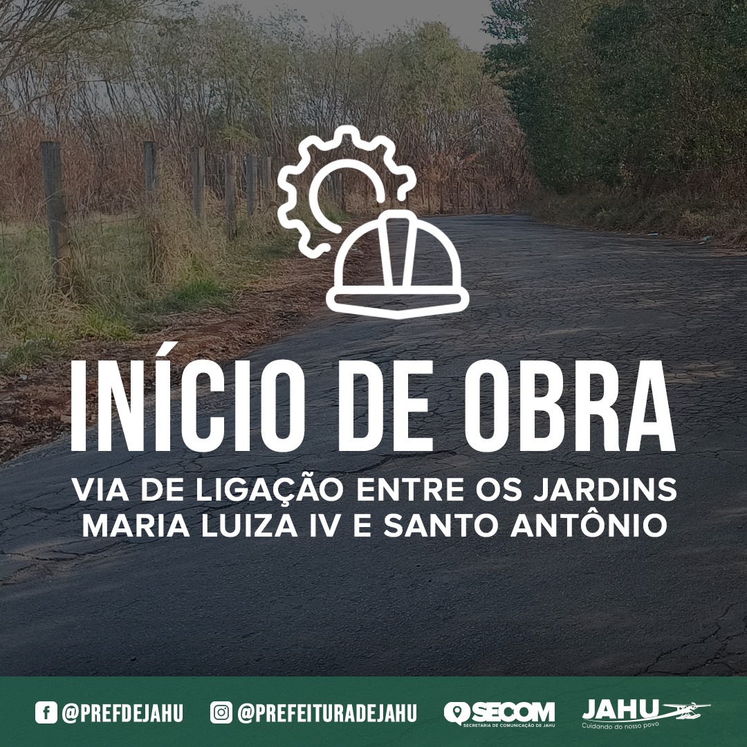 PREFEITURA INICIA OBRAS NA VIA DE LIGAÇÃO ENTRE OS JARDINS MARIA LUIZA IV E SANTO ANTÔNIO