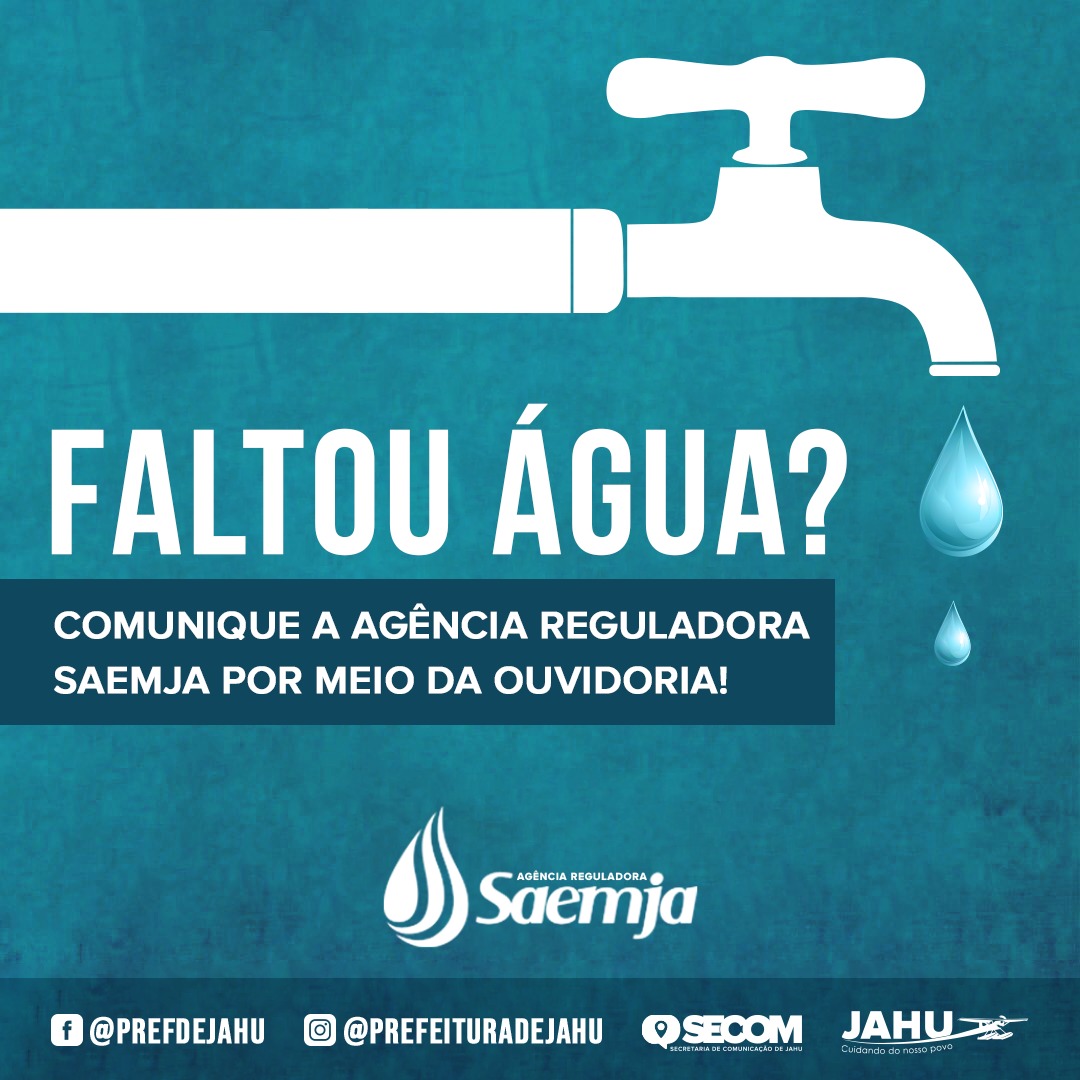 FALTOU ÁGUA? COMUNIQUE A SAEMJA!