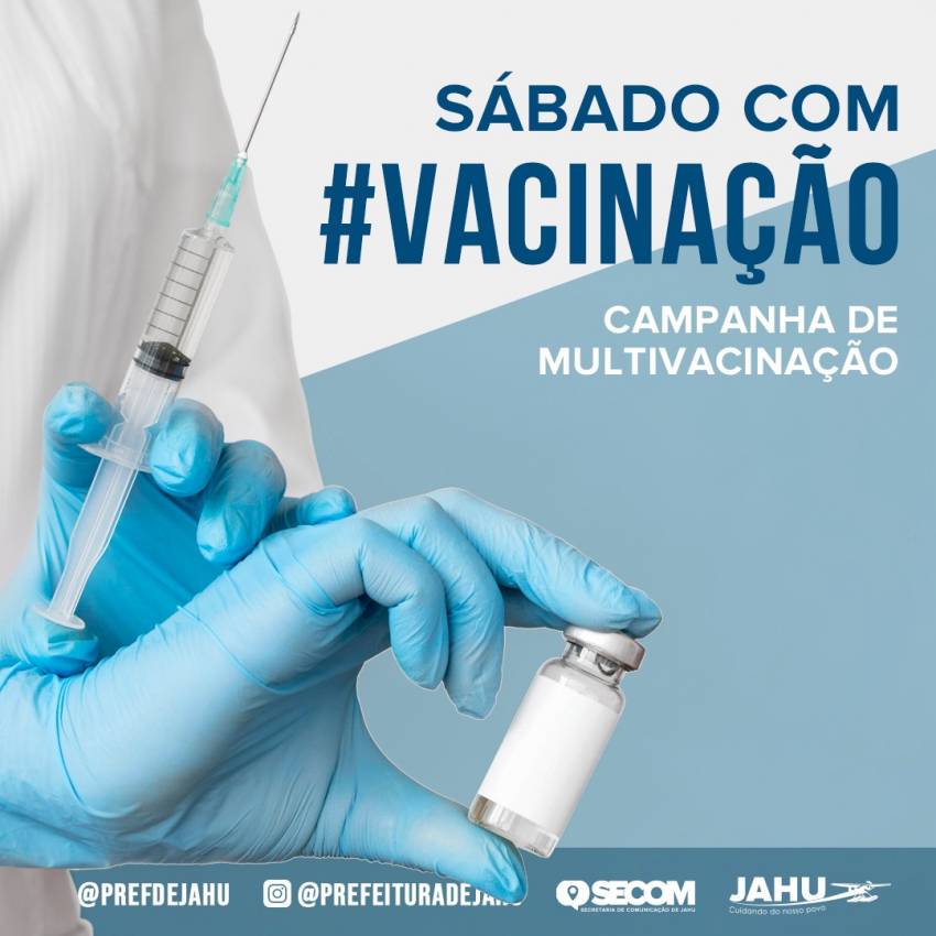 SÁBADO É DIA DE VACINAÇÃO - CAMPANHA DE MULTIVACINAÇÃO