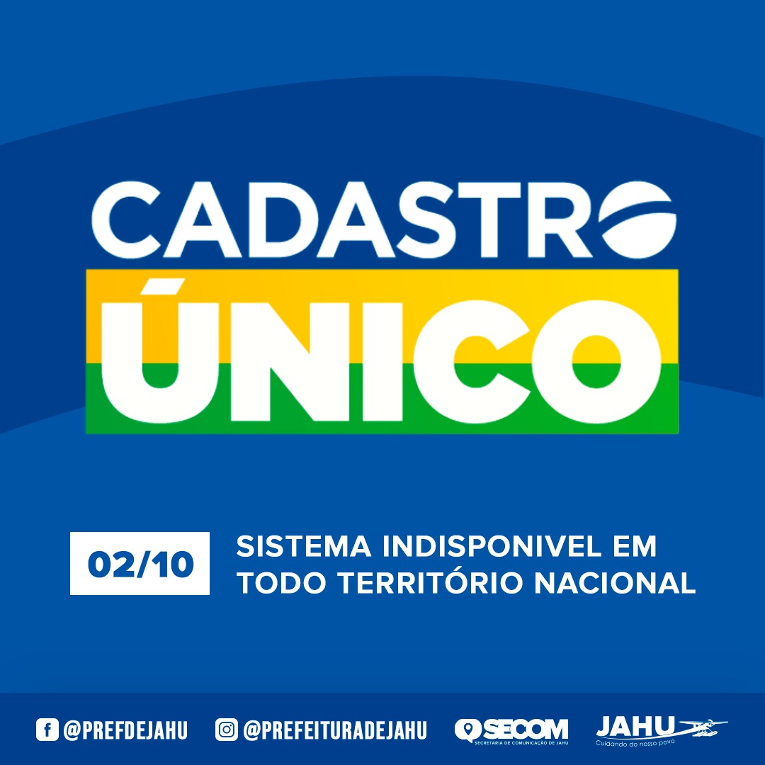SISTEMA DO CADASTRO ÚNICO FICA INDISPONÍVEL: 02/10