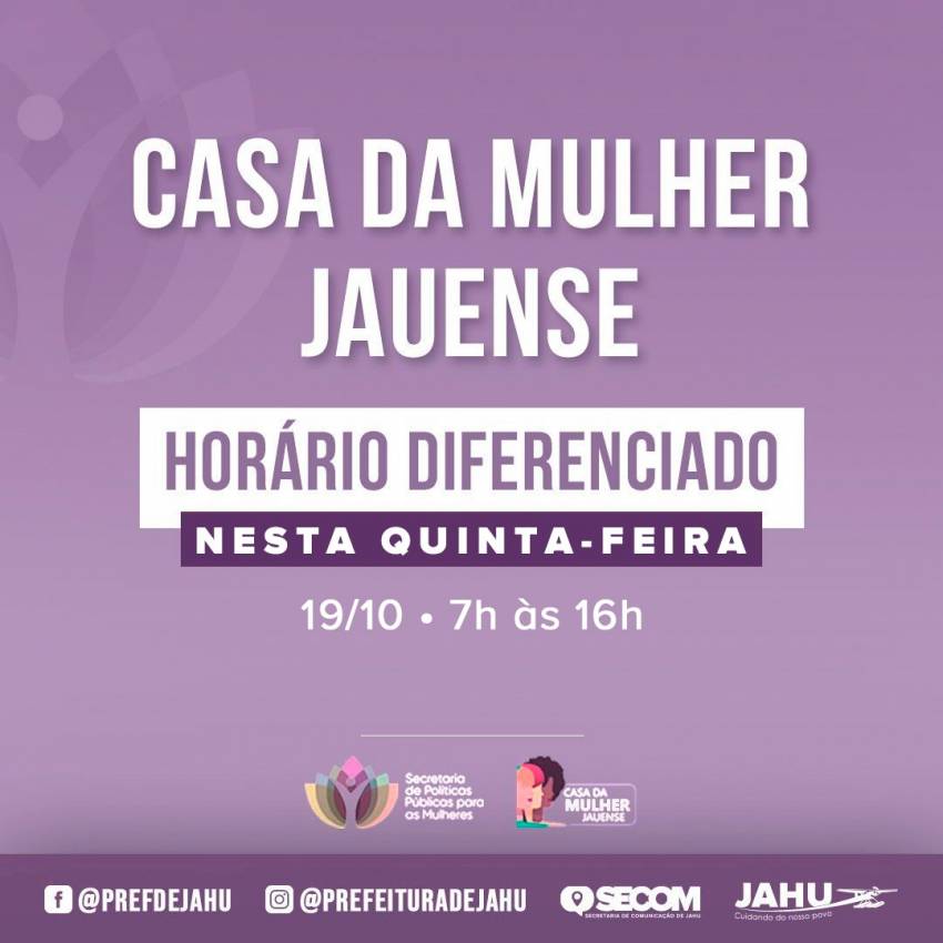 CASA DA MULHER JAUENSE: HORÁRIO DIFERENCIADO QUINTA-FEIRA