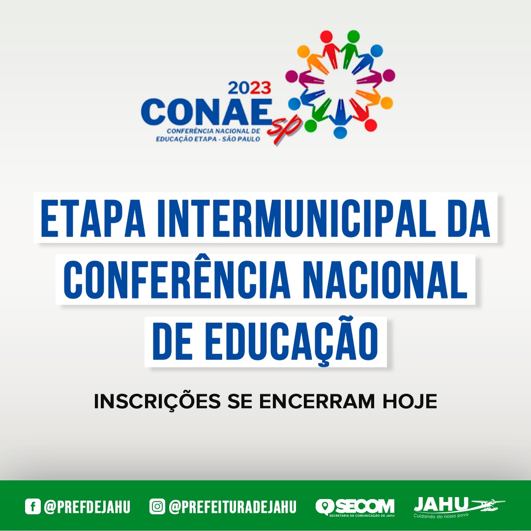 INSCRIÇÕES PARA A ETAPA INTERMUNICIPAL DA CONFERÊNCIA NACIONAL DE EDUCAÇÃO SE ENCERRAM HOJE